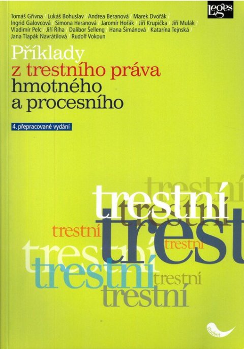 Gřivna Tomáš: Příklady z trestního práva hmotného a procesního