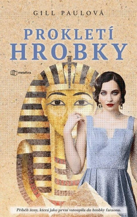 Paulová Gill: Prokletí hrobky - Příběh ženy, která jako první vstoupila do hrobky faraona
