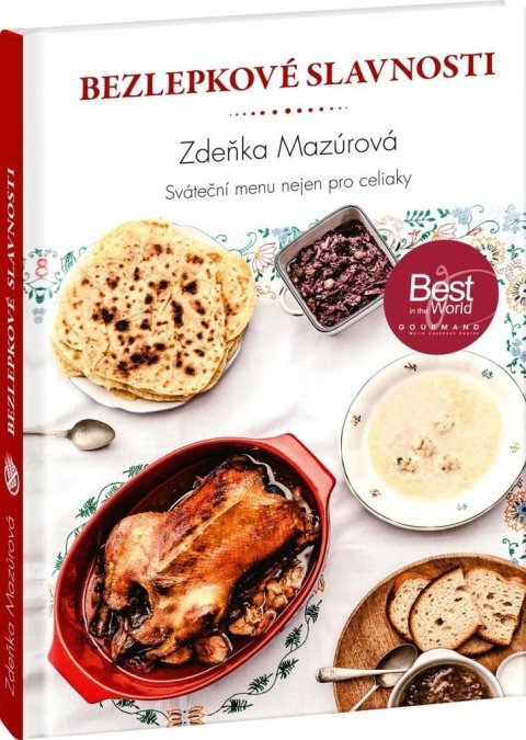 Mazúrová Zdeňka: Bezlepkové slavnosti - Sváteční menu nejen pro celiaky