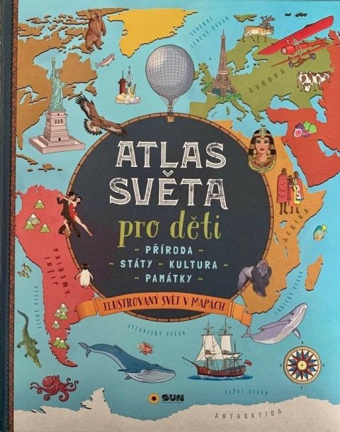 neuveden: Atlas světa pro děti  - Příroda, Státy, Kultura, Památky