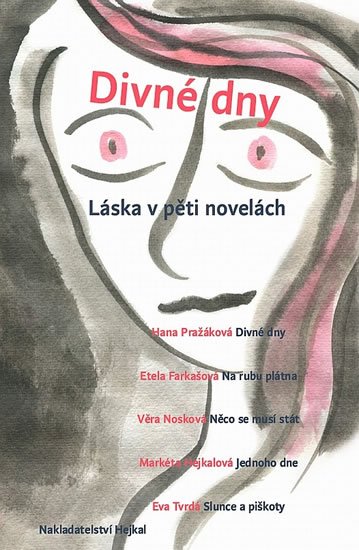 kolektiv autorů: Divné dny - Láska v pěti novelách kolektiv autorů: Divné dny - Láska v pěti novelách