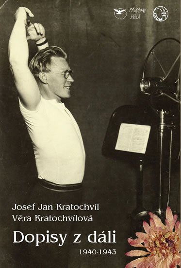 Kratochvíl Josef Jan: Dopisy z dáli (1940-1943) Kratochvíl Josef Jan: Dopisy z dáli (1940-1943)