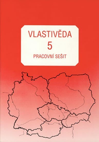 Danielovská Věra: Vlastivěda pro 5. ročník ZŠ - Pracovní sešit
