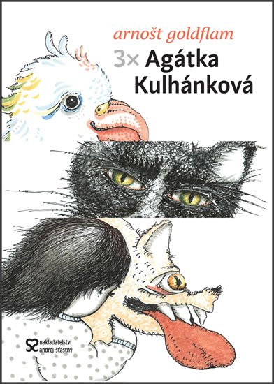 Goldflam Arnošt: 3x Agátka Kulhánková Goldflam Arnošt: 3x Agátka Kulhánková