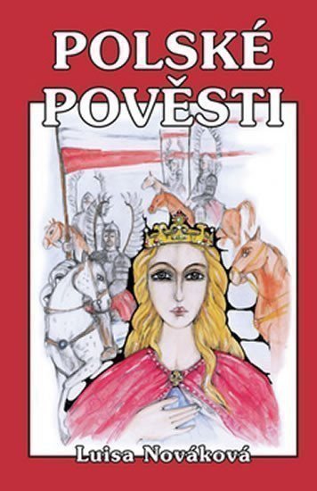 Nováková Luisa: Polské pověsti - Šlépěj královny Jadwigy