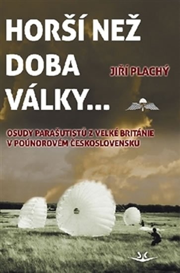 Plachý Jiří: Horší než doba války