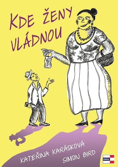 Karásková Kateřina: Kde ženy vládnou Karásková Kateřina: Kde ženy vládnou