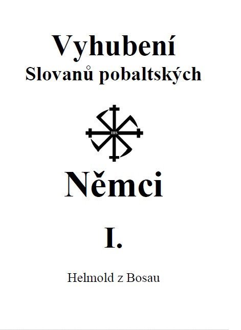 Helmold z Bosau: Vyhubení Slovanů pobaltských Němci I.
