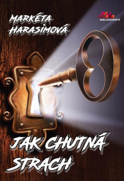 Harasimová Markéta: Jak chutná strach Harasimová Markéta: Jak chutná strach