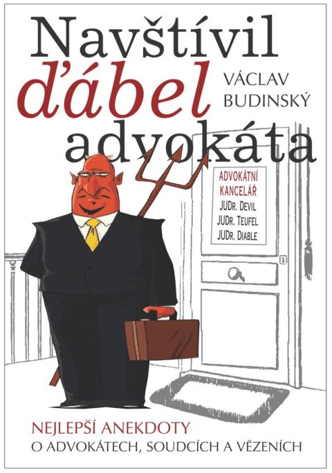 Budinský Václav: Navštívil ďábel advokáta - Nejlepší anekdoty o advokátech, soudcích a vězen Budinský Václav: Navštívil ďábel advokáta - Nejlepší anekdoty o advokátech, soudcích a vězen