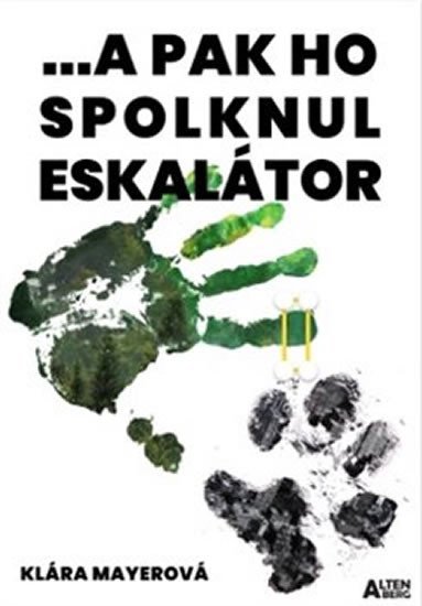Mayerová Klára: A pak ho spolknul eskalátor Mayerová Klára: A pak ho spolknul eskalátor