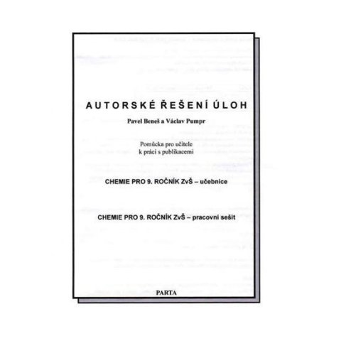 Beneš Pavel: Autorské řešení úloh k Chemii pro 9. ročník ZvŠ - Metodická příručka