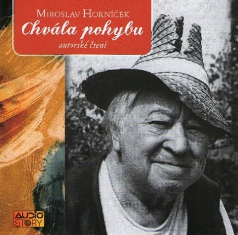 Horníček Miroslav: Chvála pohybu (audiokniha) Horníček Miroslav: Chvála pohybu (audiokniha)