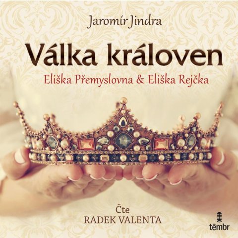 Jindra Jaromír: Válka královen - Eliška Přemyslovna a Eliška Rejčka - audioknihovna Jindra Jaromír: Válka královen - Eliška Přemyslovna a Eliška Rejčka - audioknihovna