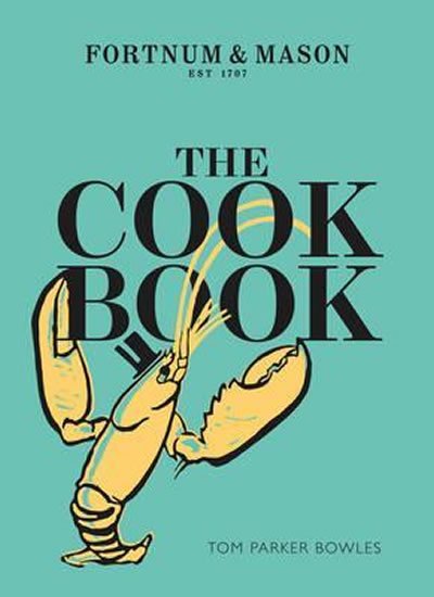 Bowles Tom Parker: The Cook Book - Fortnum & Mason
