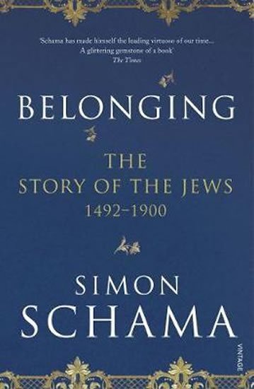 Schama Simon: Belonging: The Story of the Jews 1492-1900