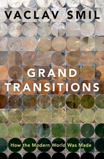 Smil Václav: Grand Transitions: How the Modern World Was Made