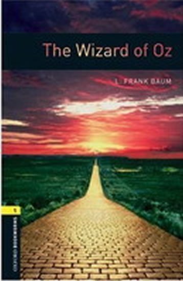 Baum Lyman Frank: Oxford Bookworms Library 1 The Wizard of Oz (New Edition)