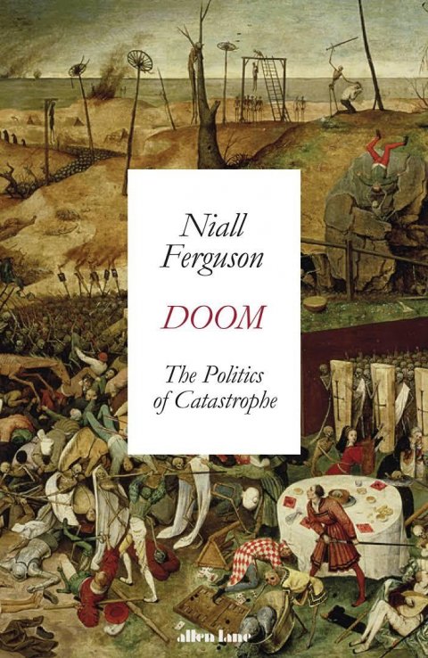 Ferguson Niall: Doom: The Politics of Catastrophe