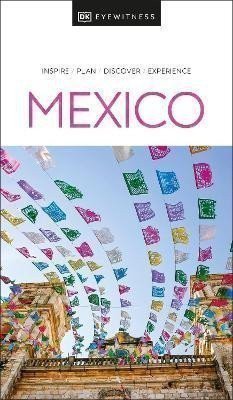 DK Eyewitness: DK Eyewitness Mexico