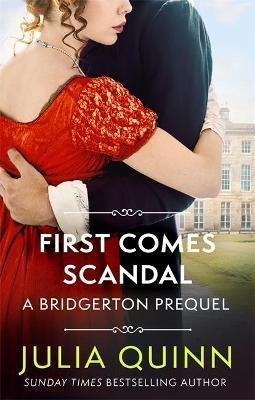 Quinnová Julia: First Comes Scandal: A Bridgerton Prequel Quinnová Julia: First Comes Scandal: A Bridgerton Prequel