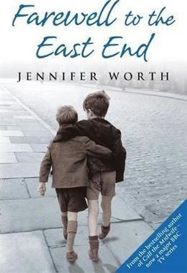 Worthová Jennifer: Farewell to the East End