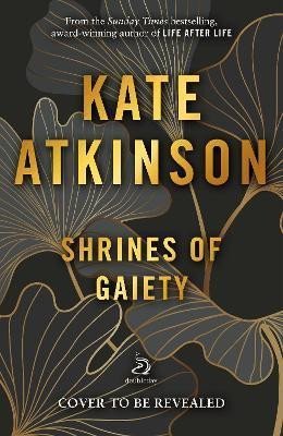Atkinsonová Kate: Shrines of Gaiety Atkinsonová Kate: Shrines of Gaiety