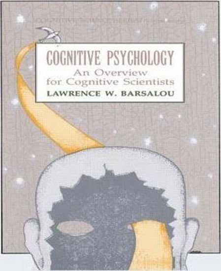 Barsalou Lawrence W.: Cognitive Psychology : An Overview for Cognitive Scientists