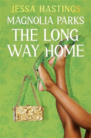 Hastings Jessa: Magnolia Parks: The Long Way Home: Book 3