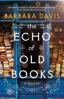 Davisová Barbara: The Echo of Old Books: A Novel