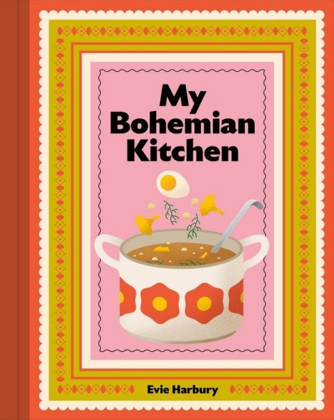 Harbury Evangeline: My Bohemian Kitchen