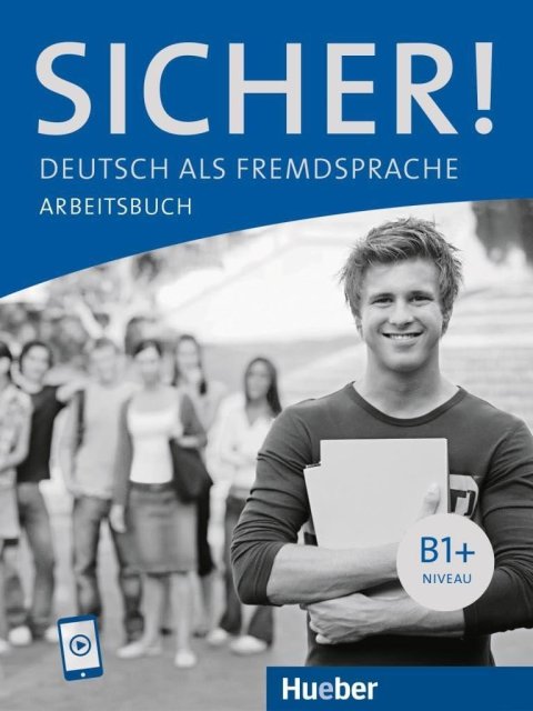 Perlmann-Balme Michaela: Sicher! B1+. Arbeitsbuch mit Audios online: Deutsch als Fremdsprache / Arbe