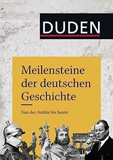 Engehausen Frank: Meilensteine der deutschen Geschichte: Von der Antike bis heute