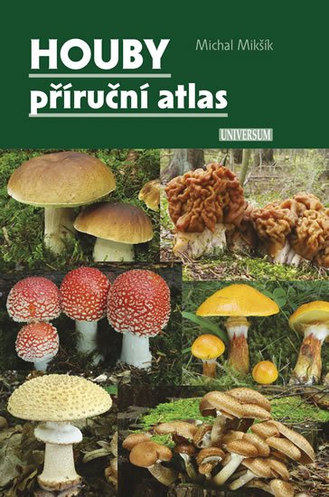 Mikšík Michal: Houby – příruční atlas