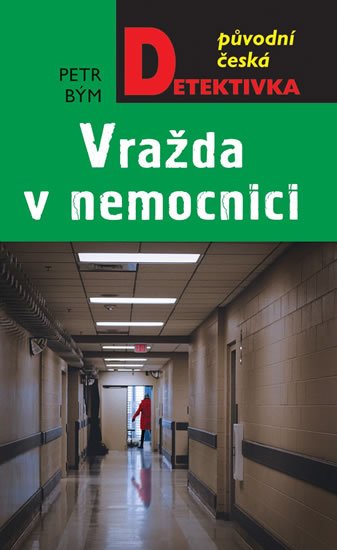 Bým Petr: Vražda v nemocnici
