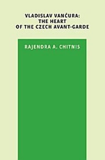Chitnis Rajendra Anand: Vladislav Vančura:The Heart Of The Czech