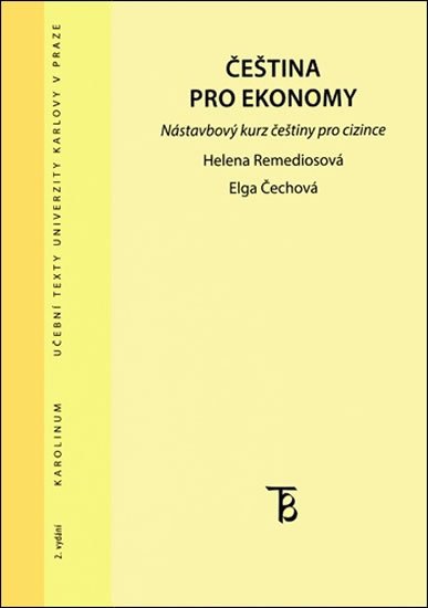 Remediosová Helena: Čeština pro ekonomy - Nástavbový kurs češtiny pro cizince