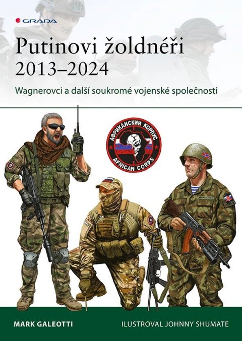 : Putinovi žoldnéři 2013–24 - Wagnerova skupina a další ruské soukromé vojens