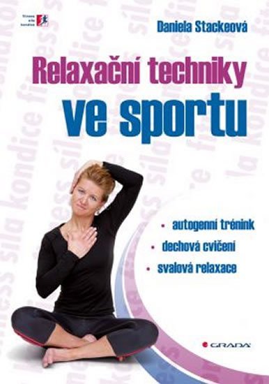 Stackeová Daniela: Relaxační techniky ve sportu - autogenn
