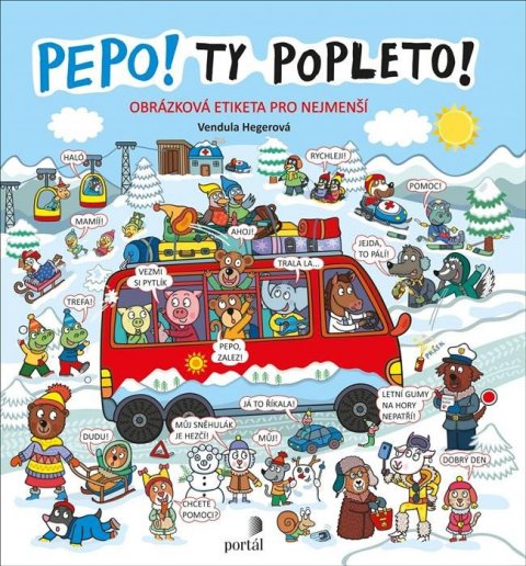 Hegerová Vendula: Pepo! Ty popleto! - Obrázková etiketa pro nejmenší Hegerová Vendula: Pepo! Ty popleto! - Obrázková etiketa pro nejmenší