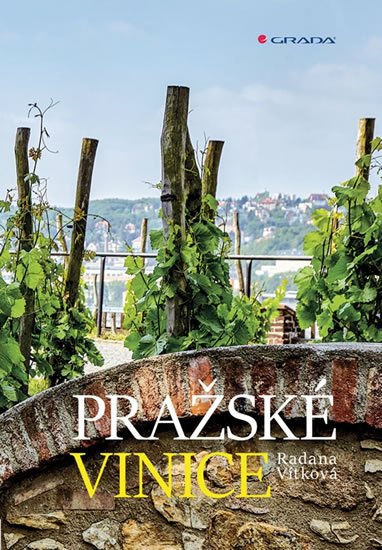 Vítková Radana: Pražské vinice Vítková Radana: Pražské vinice
