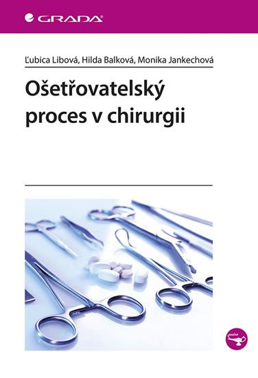 Libová Lubica: Ošetřovatelský proces v chirurgii