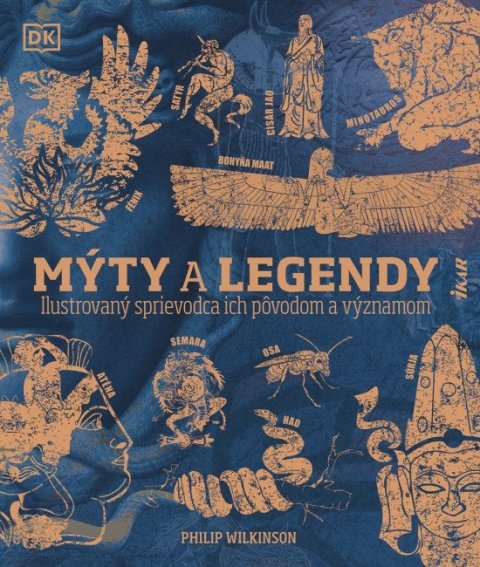 Wilkinson Philip: Mýty a legendy: Ilustrovaný sprievodca ich pôvodom a významom (slovensky)