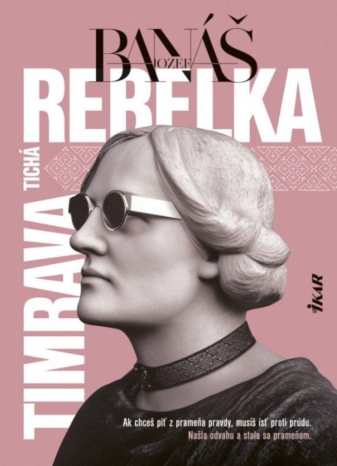 Banáš Jozef: Tichá rebelka Timrava (slovensky)