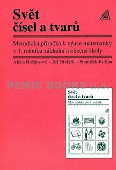 Hošpesová Alena: Matematika pro 1. roč. ZŠ MP Svět čísel a tvarů Hošpesová Alena: Matematika pro 1. roč. ZŠ MP Svět čísel a tvarů