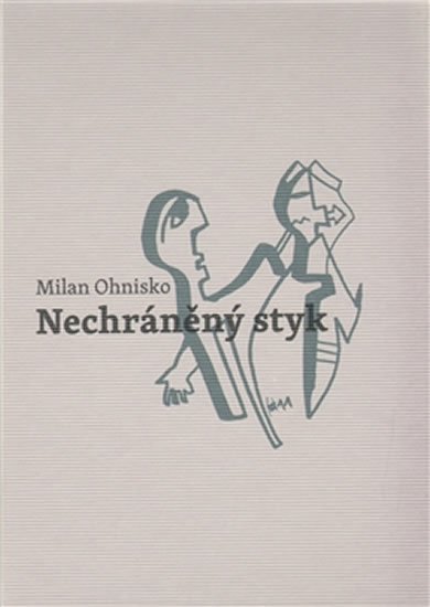 Ohnisko Milan: Nechráněný styk Ohnisko Milan: Nechráněný styk