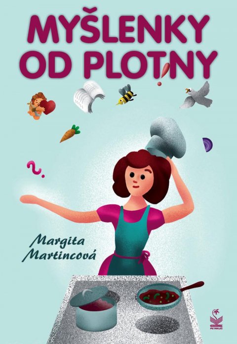 Martincová Margita: Myšlenky od plotny Martincová Margita: Myšlenky od plotny