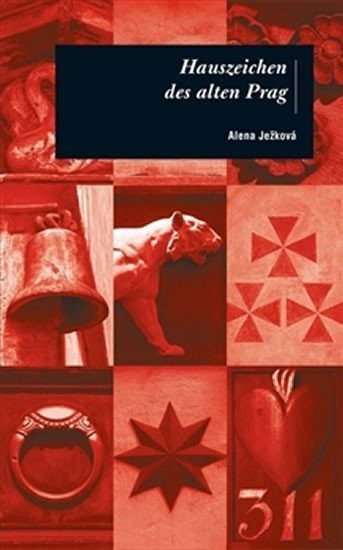 Ježková Alena: Hauszeichen des alten Prag / Domovní znamení (německy)