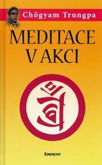 Trungpa Chögyam: Meditace v akci