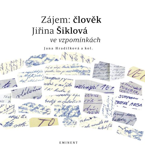 : Zájem: člověk - Jiřina Šiklová ve vzpomínkách